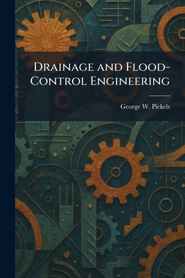 Drainage and Flood- Control Engineering 1025341597 Book Cover