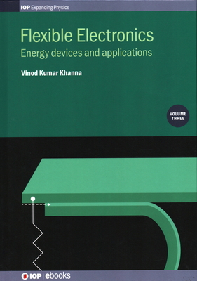 Flexible Electronics, Volume 3: Energy devices ... 0750324546 Book Cover