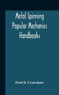 Metal Spinning; Popular Mechanics Handbooks 9354188664 Book Cover