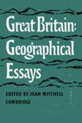 Great Britain: Geographical Essays 0521057396 Book Cover