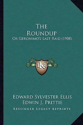 The Roundup: Or Geronimo's Last Raid (1908) 1165119196 Book Cover