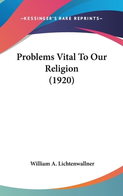 Problems Vital To Our Religion (1920) 1120792185 Book Cover
