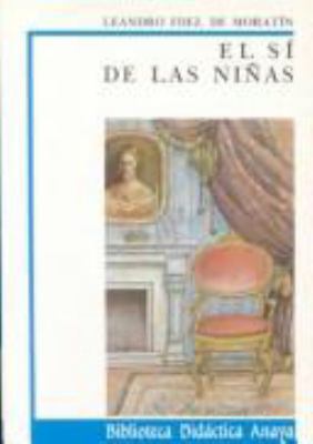 El Sí de las Niñas (Biblioteca Didactica Anaya)... [Spanish] 8420726346 Book Cover