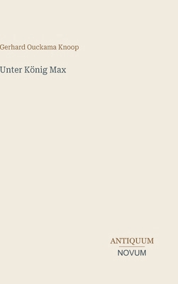 Unter König Max [German] 3387450915 Book Cover