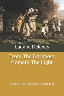 From The Darkness Cometh The Light: Struggles F... B086Y6H8KL Book Cover