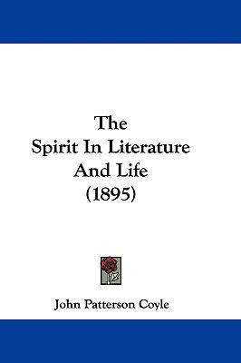 The Spirit in Literature and Life (1895) 1104561115 Book Cover