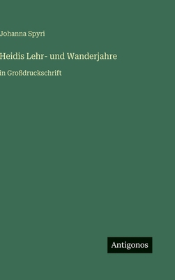 Heidis Lehr- und Wanderjahre: in Großdruckschrift [German] 3563293007 Book Cover