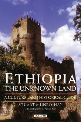 Ethiopia, the Unknown Land: A Cultural and Hist... 1788313909 Book Cover