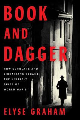 Book and Dagger: How Scholars and Librarians Be... 0063417308 Book Cover