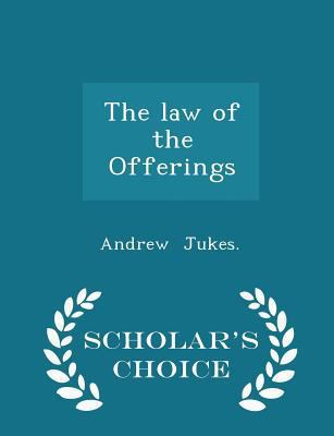 The Law of the Offerings - Scholar's Choice Edi... 1298183928 Book Cover