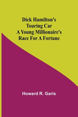 Dick Hamilton's Touring Car A Young Millionaire... 935484538X Book Cover