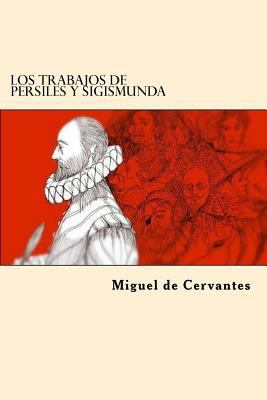 Los Trabajos de Persiles y Sigismunda (Spanish ... [Spanish] 1545214867 Book Cover