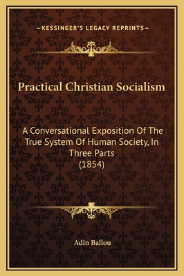 Practical Christian Socialism: A Conversational... 1169366163 Book Cover