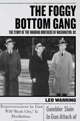 The Foggy Bottom Gang: The Story of the Warring... 1950843327 Book Cover