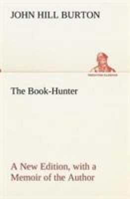 The Book-Hunter A New Edition, with a Memoir of... 3849155293 Book Cover