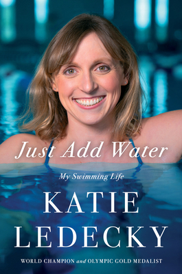 Just Add Water: My Swimming Life [Large Print] 1420518186 Book Cover