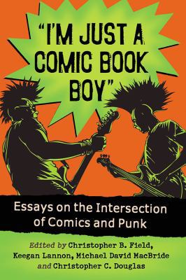 I'm Just a Comic Book Boy: Essays on the Inters... 078649641X Book Cover