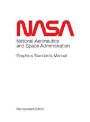 NASA Graphics Standards Manual Remastered Edition 1680920782 Book Cover