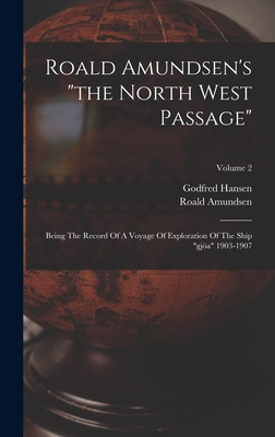Roald Amundsen's "the North West Passage": Bein... 1015478271 Book Cover