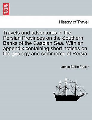 Travels and Adventures in the Persian Provinces... 1241110190 Book Cover