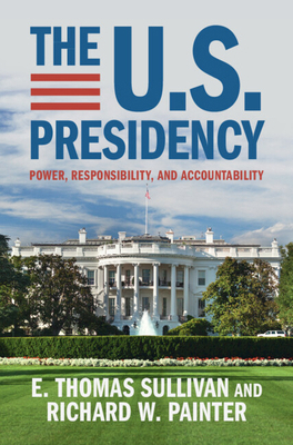 The U.S. Presidency 1009521985 Book Cover