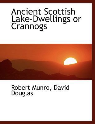 Ancient Scottish Lake-Dwellings or Crannogs 1140261495 Book Cover