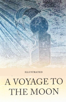 A Voyage to the Moon Illustrated B0924C8F1T Book Cover