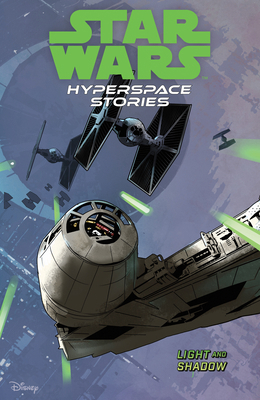 Star Wars: Hyperspace Stories Volume 3--Light a... 1506732887 Book Cover