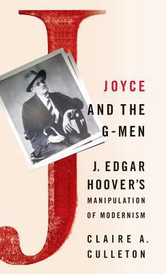 Joyce and the G-Men: J. Edgar Hoover's Manipula... 0312235534 Book Cover