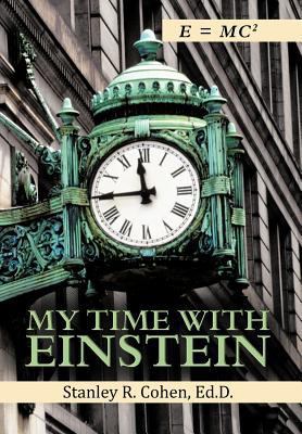 My Time with Einstein 1477262628 Book Cover