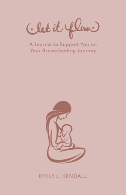 Let It Flow: A Journal to Support You on Your B... 1955791694 Book Cover
