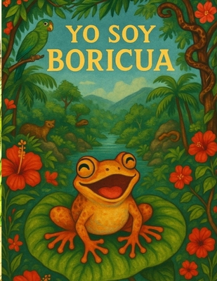 Yo Soy Boricua [Spanish] B0FSMZBQ74 Book Cover