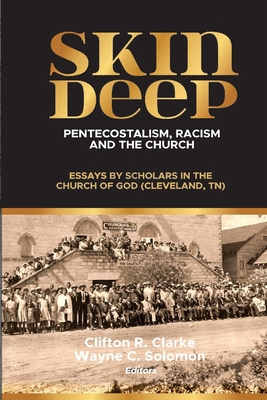 Skin Deep: Pentecostalism, Racism and the Church: 1938373529 Book Cover