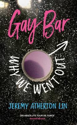 Gay Bar: Why We Went Out 1783785810 Book Cover