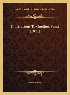 Illustrations To Goethe's Faust (1871) 116949143X Book Cover