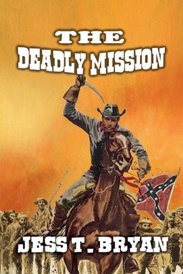 The Deadly Mission B0DNS3FSDM Book Cover