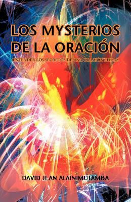 Los Mysterios de La Oracion: Entender Los Secre... [Spanish] 1426975112 Book Cover