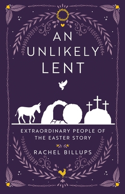 An Unlikely Lent: Extraordinary People of the E... 179103733X Book Cover