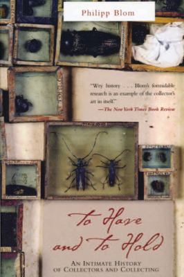 To Have and to Hold: An Intimate History of Col... 158567561X Book Cover