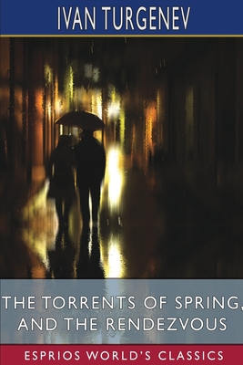 The Torrents of Spring, and The Rendezvous (Esp...            Book Cover