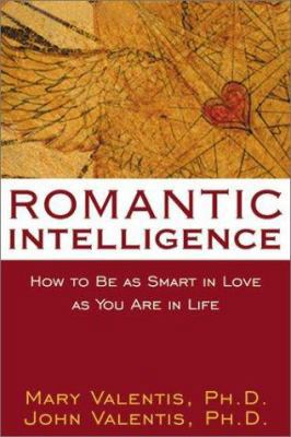 Romantic Intelligence: How to Be As Smart in Lo... 1572243309 Book Cover