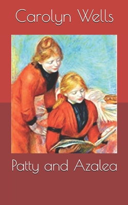 Patty and Azalea B085KJ6YS2 Book Cover