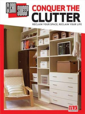 Clean Sweep Conquer the Clutter: Reclaim Your S... 0696222264 Book Cover