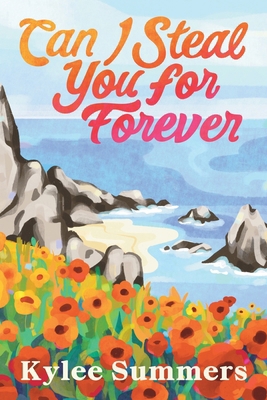 Can I Steal You for Forever B0GRGTJPXJ Book Cover