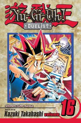 Yu-Gi-Oh!: Duelist, Vol. 16 [With Yu-GI-Oh! Card] 1421506904 Book Cover