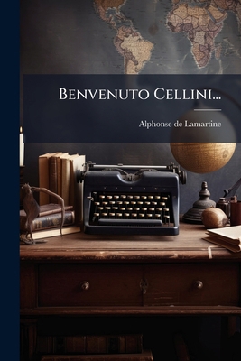 Benvenuto Cellini... [French] 127215453X Book Cover