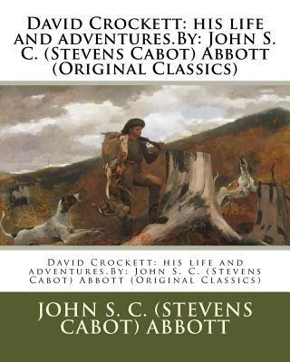 David Crockett: his life and adventures.By: Joh... 1540350835 Book Cover