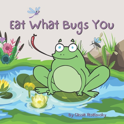 Eat What Bugs You B0BW2CNMB3 Book Cover