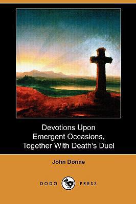 Devotions Upon Emergent Occasions, Together wit... 1409982297 Book Cover