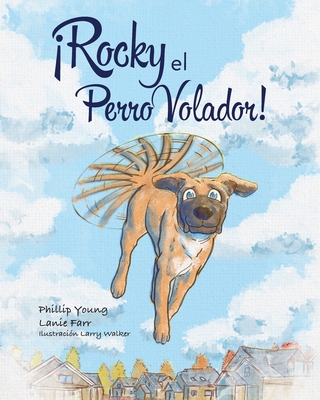 Rocky el Perro Volador! 1733079939 Book Cover